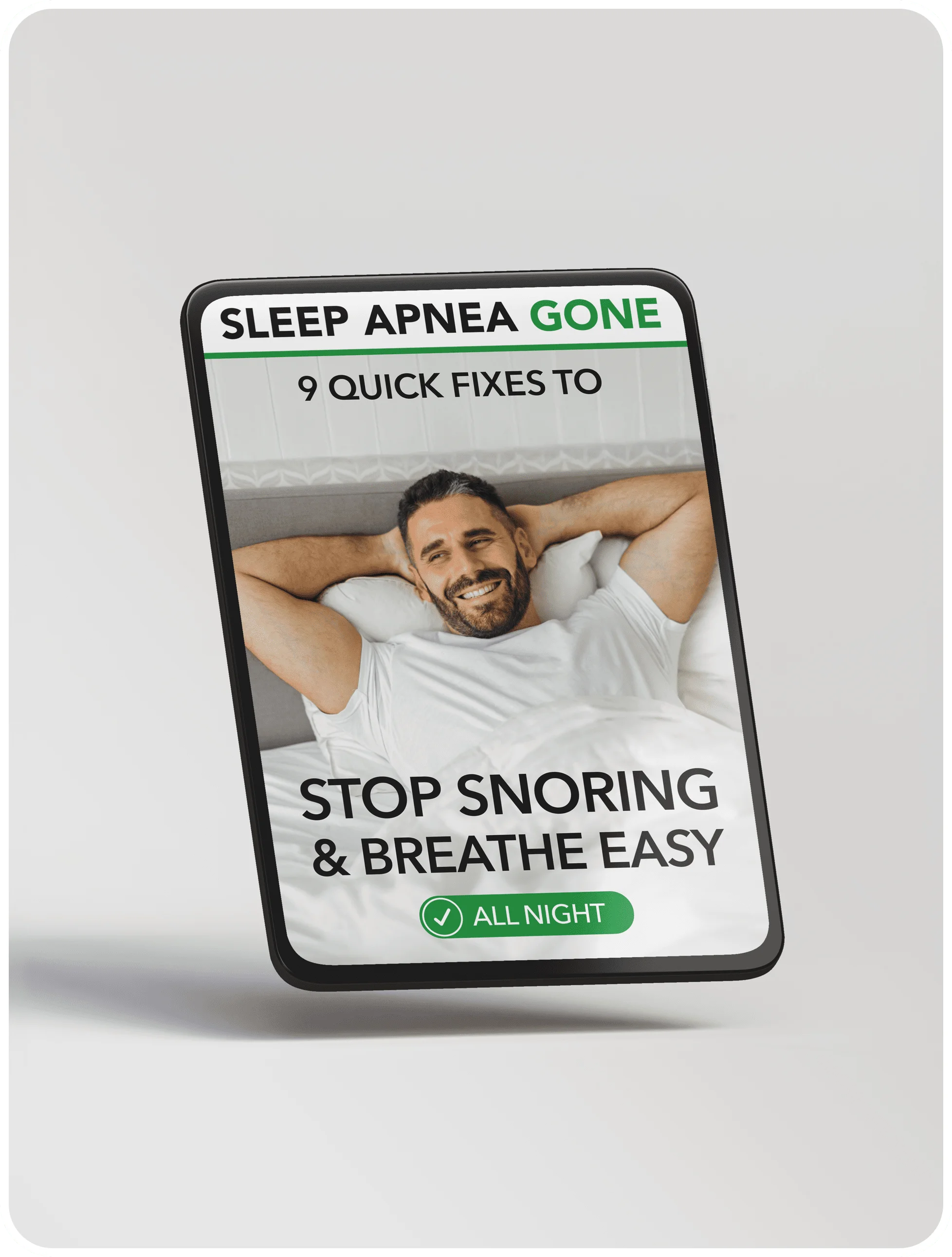 Sleep Apnea Gone: 9 Quick Fixes To Stop Snoring & Breathe Easy All Night